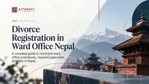 Divorce Registration in Ward Office Nepal: Complete 2026 Guide